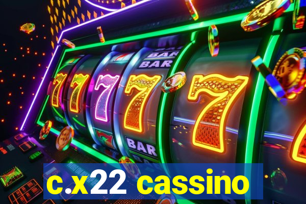 c.x22 cassino